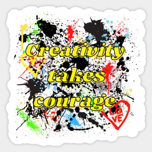 Creativity takes courage splatter paint graffiti Sticker